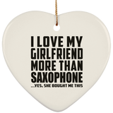 I Love My Girlfriend More Than Saxophone - Heart Ornament