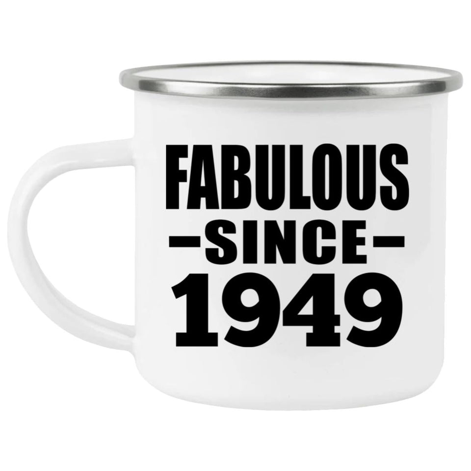 75th Birthday Fabulous Since 1949 - 12oz Camping Mug