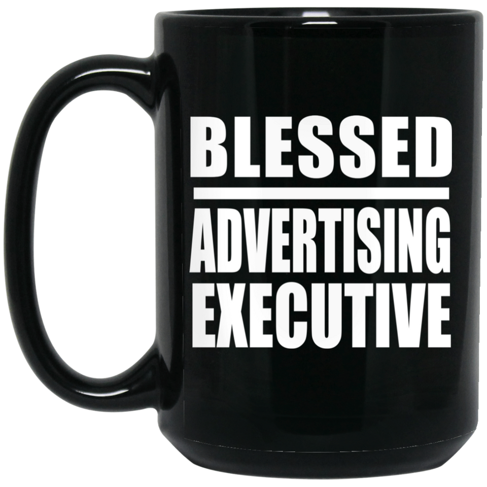 Blessed Advertising Executive - 15oz Coffee Mug Black