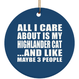 All I Care About Is My Highlander Cat - Circle Ornament