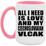 All I Need Is Love And My Czechoslovakian Vlcak - 15oz Accent Mug Pink