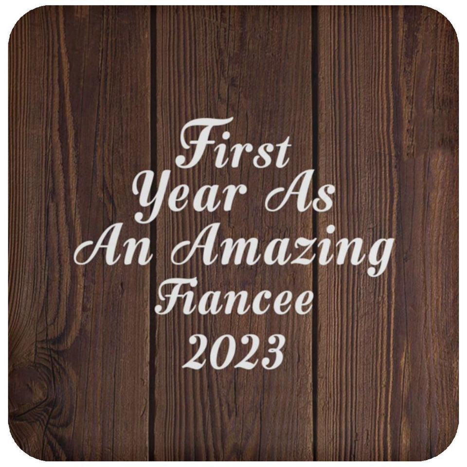 First Year As An Amazing Fiancee 2023 - Drink Coaster D