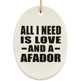 All I Need Is Love And A Afador - Oval Ornament