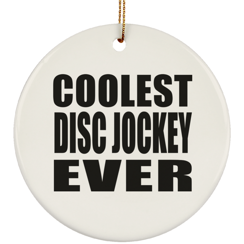 Coolest Disc Jockey Ever - Circle Ornament