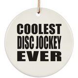Coolest Disc Jockey Ever - Circle Ornament
