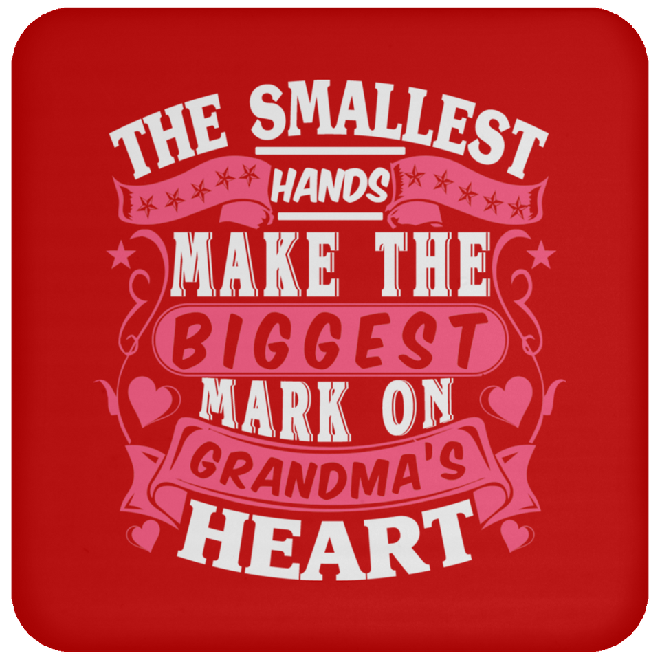 The Smallest Hands Make The Biggest Mark On Grandma's Heart - Drink Coaster