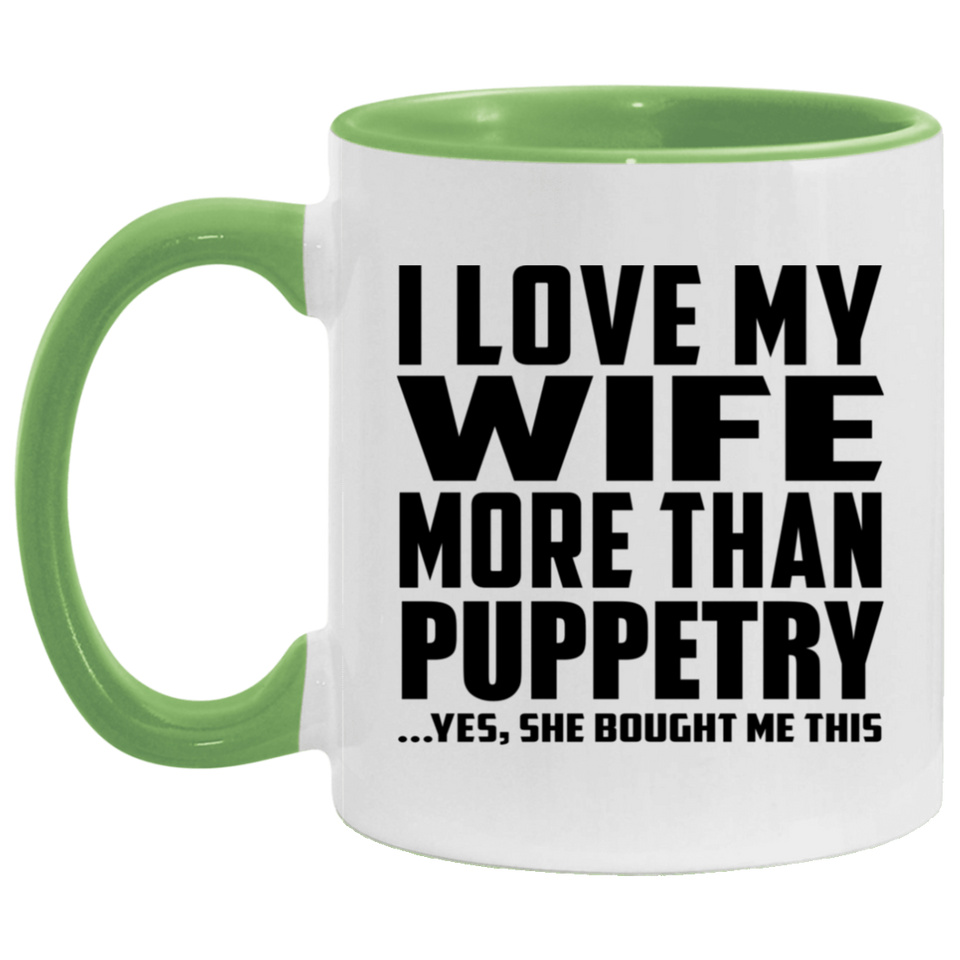 I Love My Wife More Than Puppetry - 11oz Accent Mug Green
