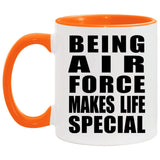 Being Air Force Makes Life Special - 11oz Accent Mug Orange