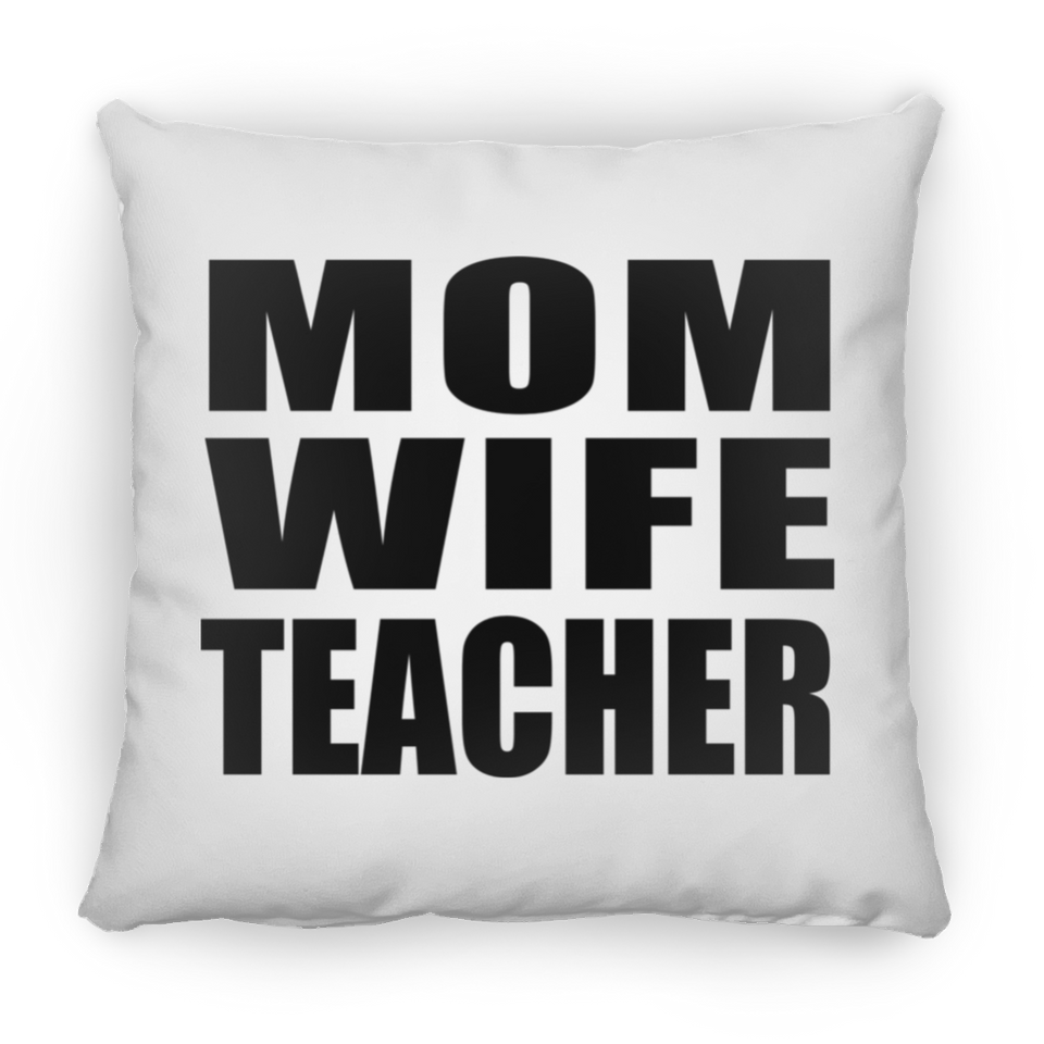 Mom Wife Teacher - Throw Pillow