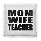 Mom Wife Teacher - Throw Pillow