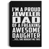 Proud Jeweler Dad Of Awesome Daughter - Canvas Portrait
