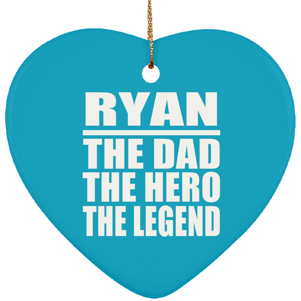 Ryan The Dad The Hero The Legend - Heart Ornament