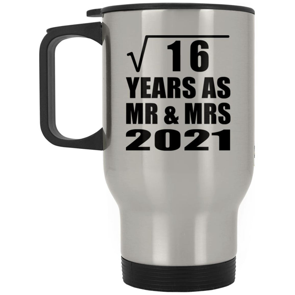 4th Anniversary Square Root of 16 Years As Mr & Mrs 2021 - Silver Travel Mug