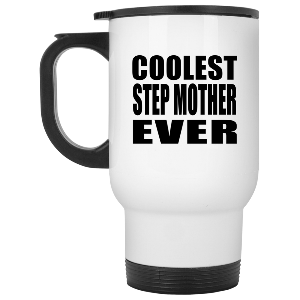 Coolest Step Mother Ever - White Travel Mug