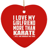 I Love My Girlfriend More Than Karate - Heart Ornament