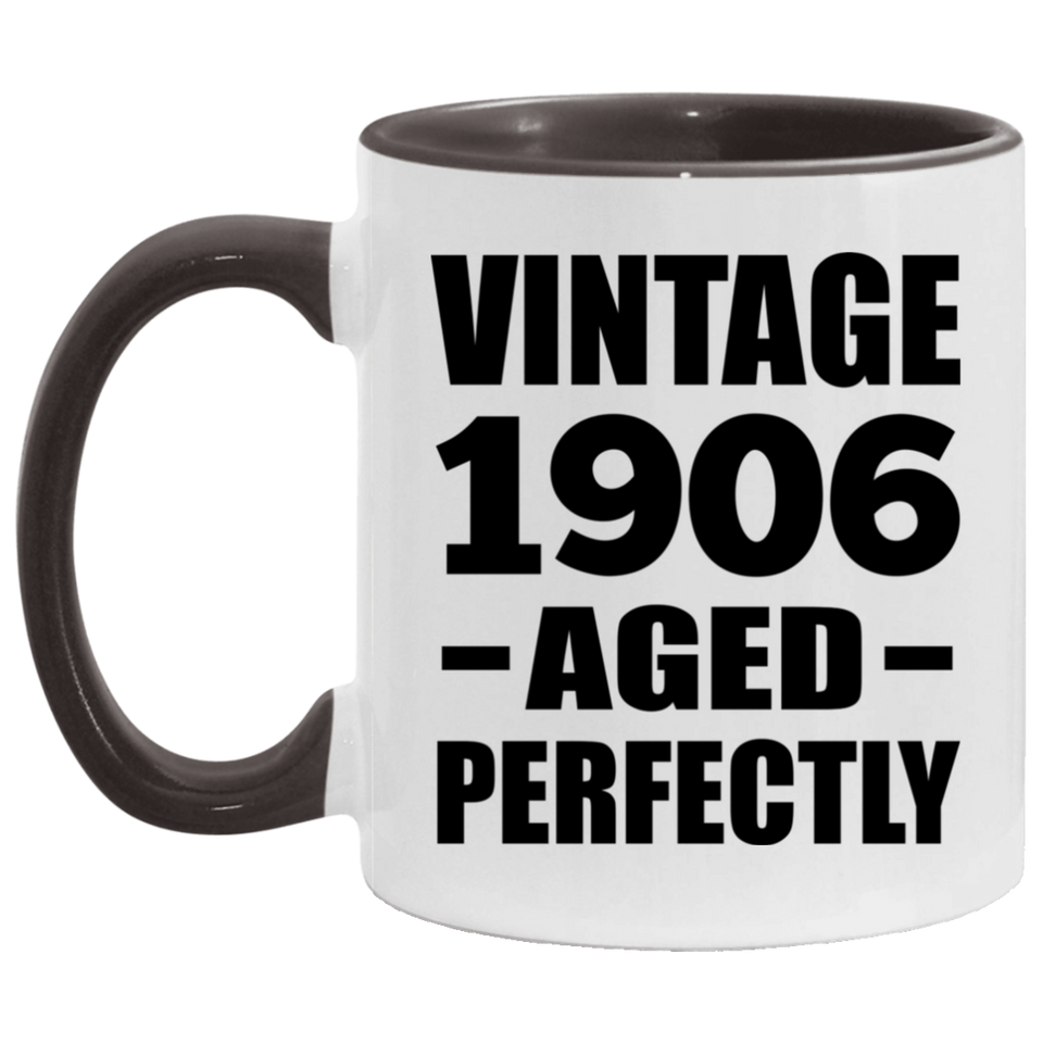 118th Birthday Vintage 1906 Aged Perfectly - 11oz Accent Mug Black