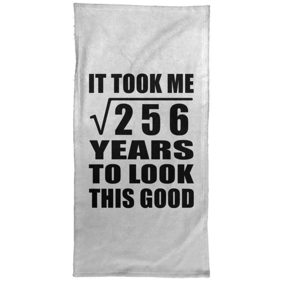 16th Birthday Took Square Root of 256 Years To Look Good - Hand Towel