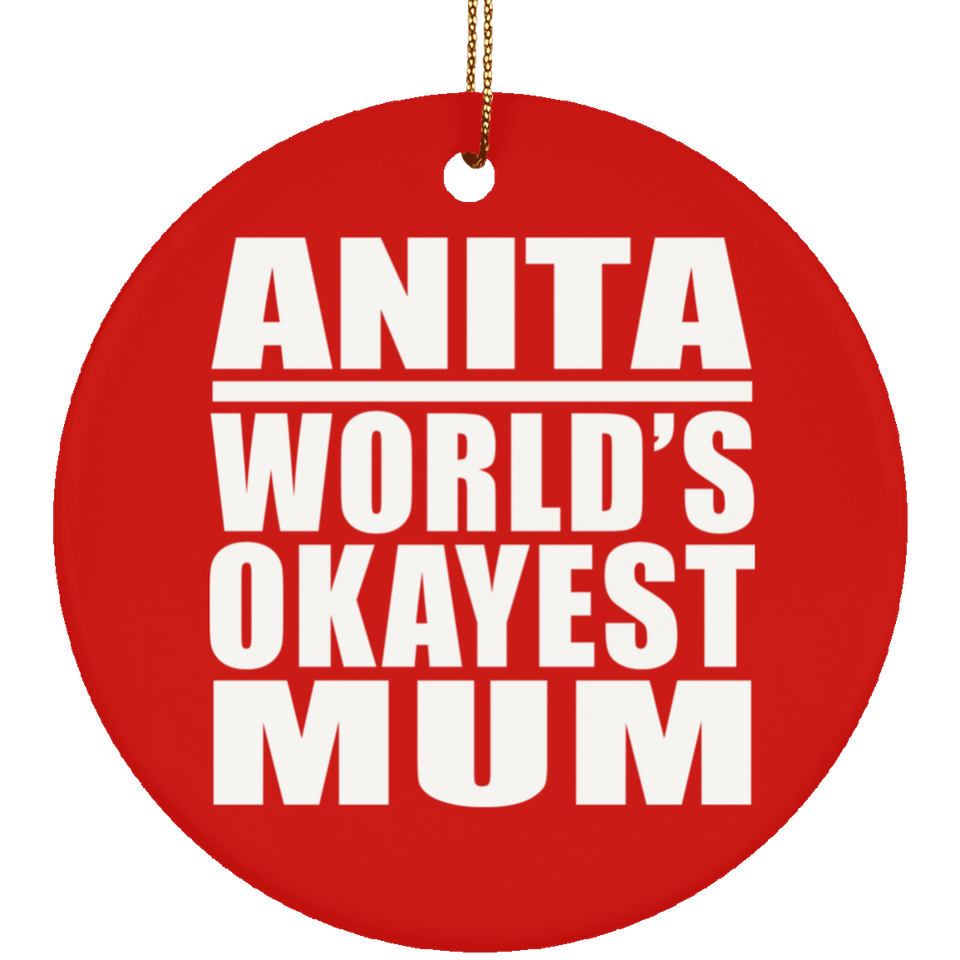Anita World's Okayest Mum - Circle Ornament