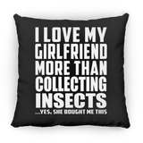 I Love My Girlfriend More Than Collecting Insects - Throw Pillow Black