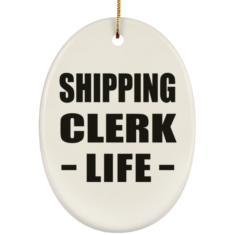 Shipping Clerk Life - Oval Ornament