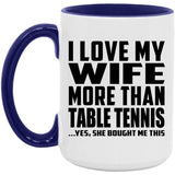I Love My Wife More Than Table Tennis - 15oz Accent Mug Purple