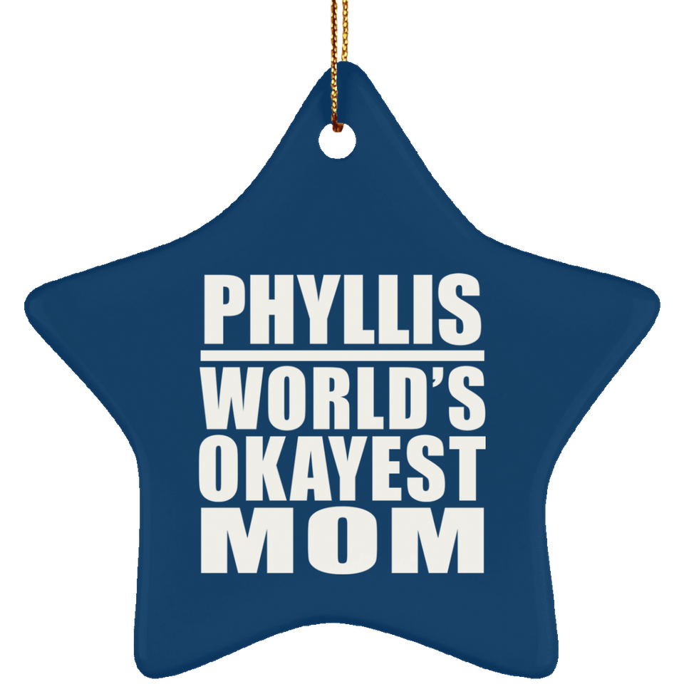 Phyllis World's Okayest Mom - Star Ornament