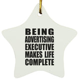 Being Advertising Executive Makes Life Complete - Star Ornament