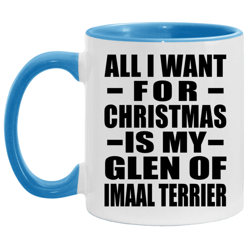All I Want For Christmas Is My Glen Of Imaal Terrier - 11oz Accent Mug Blue