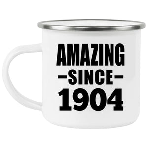 120th Birthday Amazing Since 1904 - 12oz Camping Mug