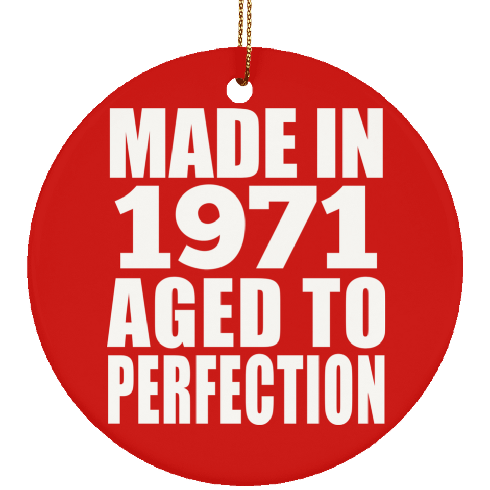 53rd Birthday Made In 1971 Aged to Perfection - Circle Ornament