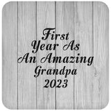 First Year As An Amazing Grandpa 2023 - Drink Coaster F