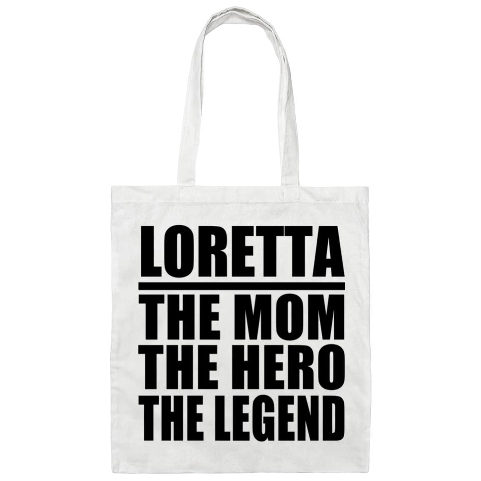 Loretta The Mom The Hero The Legend - Tote Bag White