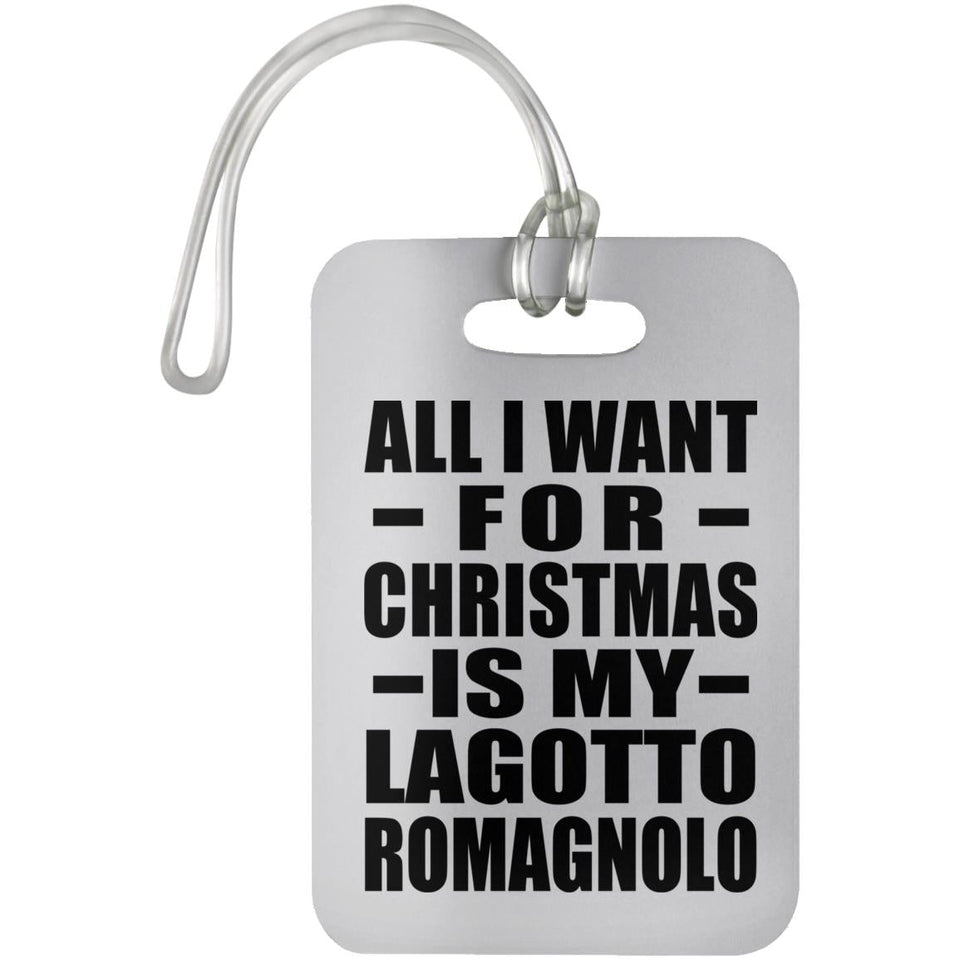 All I Want For Christmas Is My Lagotto Romagnolo - Luggage Bag Tag