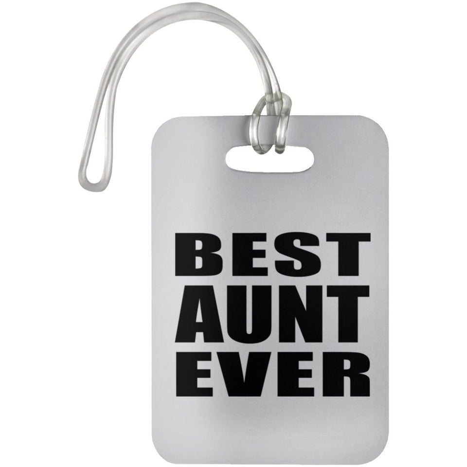 Best Aunt Ever - Luggage Bag Tag