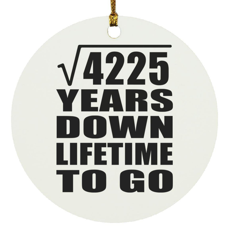 65th Anniversary Square Root of 4225 Years Lifetime To Go - Circle Ornament