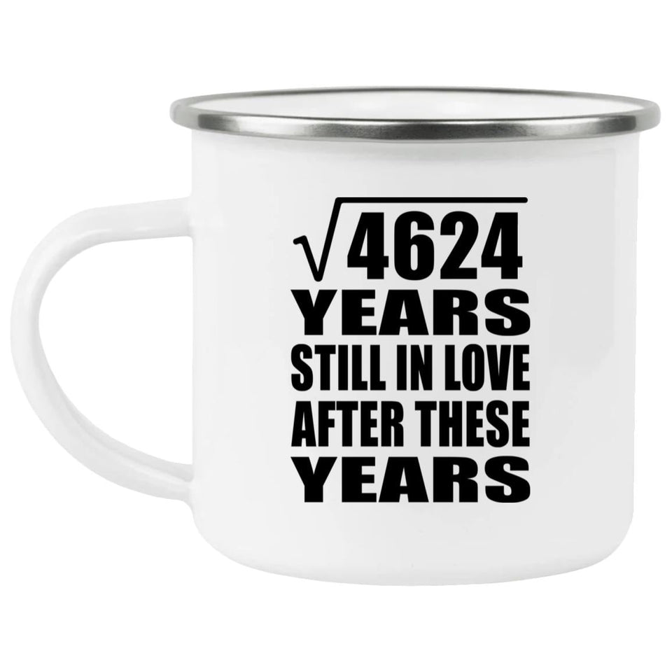 68th Anniversary Square Root of 4624 Years Still In Love - 12oz Camping Mug