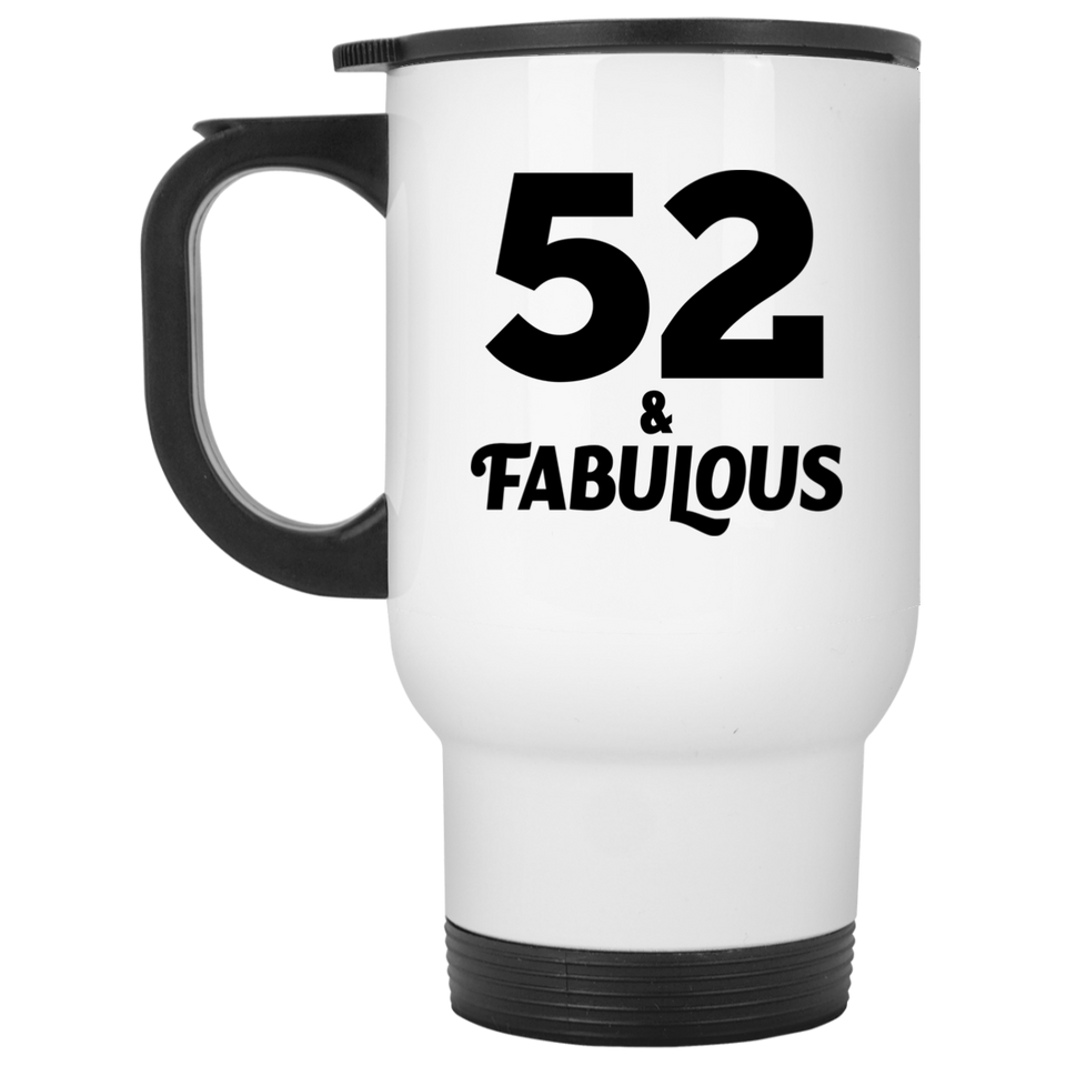 52nd Birthday 52 & Fabulous - White Travel Mug