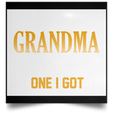 Ain't No Grandma Like The One I Got - Poster Square