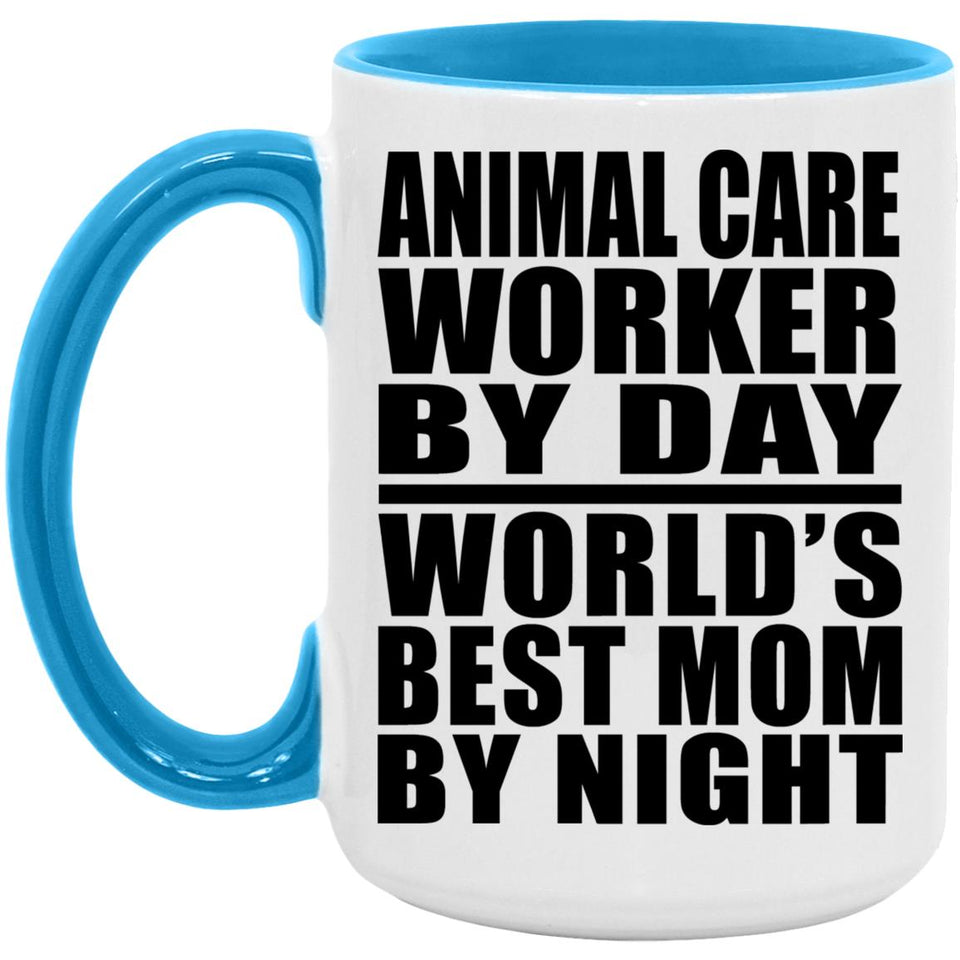 Animal Care Worker By Day World's Best Mom By Night - 15oz Accent Mug Blue