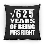 25th Anniversary Square Root of 625 Years of Being Mrs Right - Throw Pillow Black
