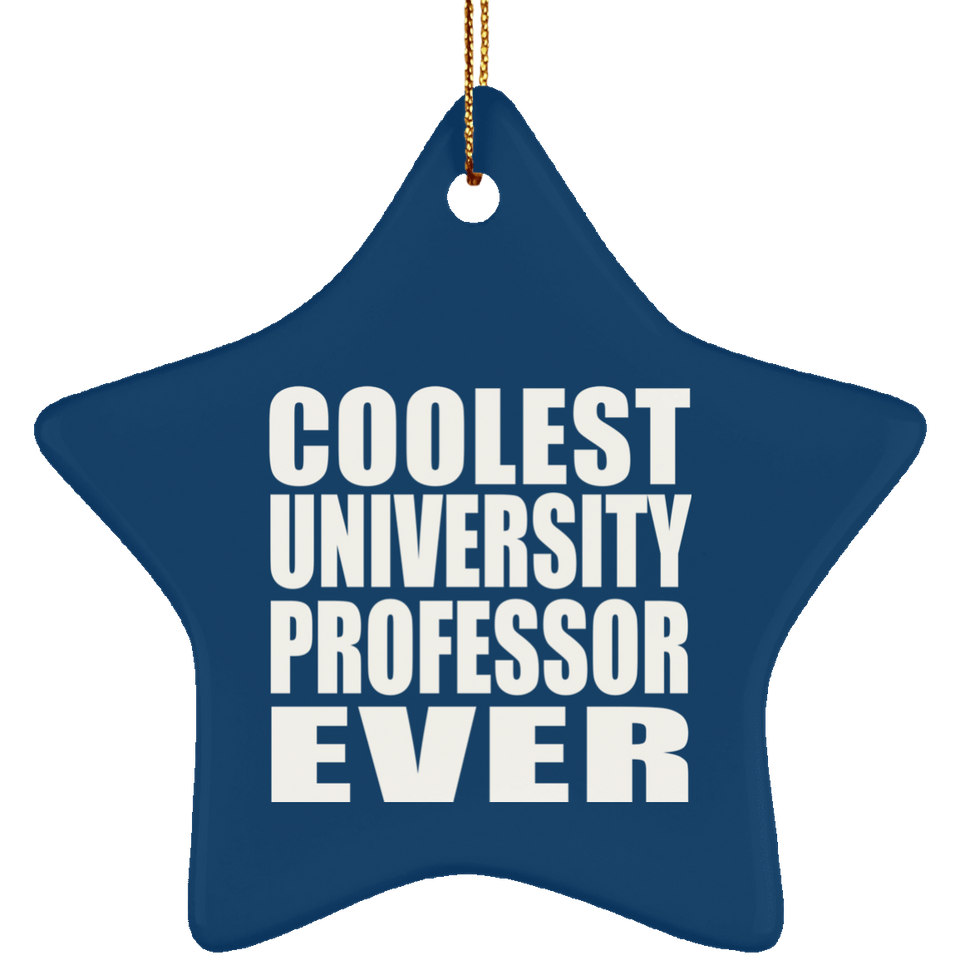 Coolest University Professor Ever - Star Ornament