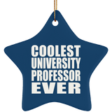 Coolest University Professor Ever - Star Ornament