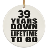 39th Anniversary 39 Years Down Lifetime To Go - Circle Ornament