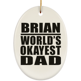 Brian World's Okayest Dad - Oval Ornament
