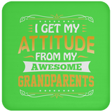 I Get My Attitude From My Awesome Grandparents - Drink Coaster