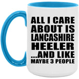 All I Care About Is Lancashire Heeler - 15oz Accent Mug Blue