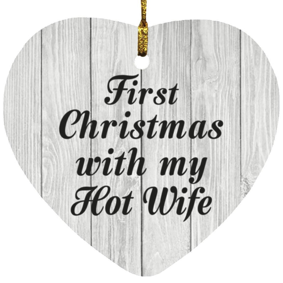 First Christmas With My Hot Wife - Heart Ornament F