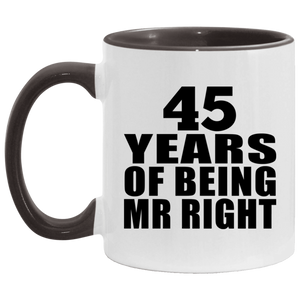 45th Anniversary 45 Years Of Being Mr Right - 11oz Accent Mug Black