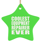 Coolest Equipment Repairer Ever - Star Ornament