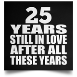 25th Anniversary 25 Years Still In Love After These Years - Poster Square